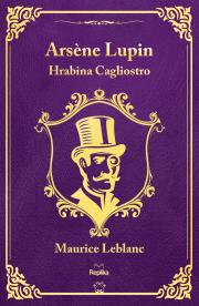 Hrabina Cagliostro. Arsène Lupin. Autor: Dariusz Rekosz Maurice Leblanc. Dadada.pl Okładka książki Hrabina Cagliostro. Arsène Lupin