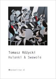 Hulanki & Swawole. Autor: Różycki Tomasz. Dadada.pl Okładka książki Hulanki & Swawole
