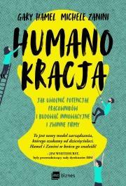 Okładka książki Humanokracja. Jak uwolnić potencjał pracowników i budować innowacyjne i zwinne firmy