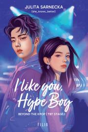 I like you, Hype Boy. Autor: Sarnecka Julita. Dadada.pl Okładka książki I like you, Hype Boy