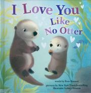 Okładka książki I Love You Like No Otter