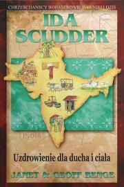 Ida Scudder - Uzdrowienie dla ducha i ciała. Autor: Janet & Geoff Benge. Dadada.pl Okładka książki Ida Scudder - Uzdrowienie dla ducha i ciała