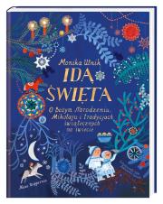 Idą święta! O Bożym Narodzeniu. Autor: Monika Utnik-Strugała, Ewa Poklewska-Koziełło (ilus. Dadada.pl Okładka książki Idą święta! O Bożym Narodzeniu