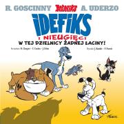 Idefix i Nieugięci T.1W tej dzielnicy żadnej.... Autor: Philippe Fenech, Jean Bastide. Dadada.pl Okładka książki Idefix i Nieugięci T.1W tej dzielnicy żadnej...