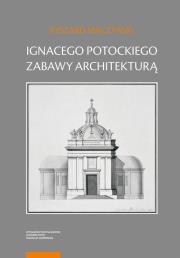 Okładka książki Ignacego Potockiego zabawy architekturą