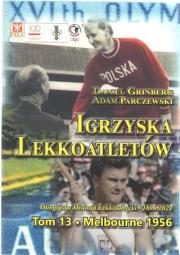Igrzyska lekkoatletów T.13 Melbourne 1956. Autor: Grinberg Daniel, Parczewski Adam. Dadada.pl Okładka książki Igrzyska lekkoatletów T.13 Melbourne 1956