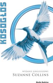 Okładka książki Igrzyska śmierci T.3 Kosogłos (wyd. jubileuszowe)