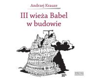 Okładka książki III wieża Babel w budowie  Zysk i S-ka