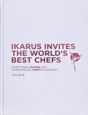 Ikarus Invites The World's Best Chefs. Autor: Klein Martin. Dadada.pl Okładka książki Ikarus Invites The World's Best Chefs