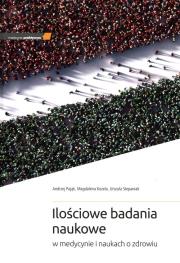 Ilościowe badania naukowe w medycynie i naukach.... Autor: Pająk Andrzej, Kozela Magdalena, Stepaniak Urszula. Dadada.pl Okładka książki Ilościowe badania naukowe w medycynie i naukach...