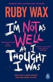 I’m Not as Well as I Thought I. Autor: Wax Ruby. Dadada.pl Okładka książki I’m Not as Well as I Thought I