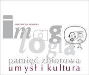 Okładka książki Imagologia - pamięć zbiorowa - umysł i kultura