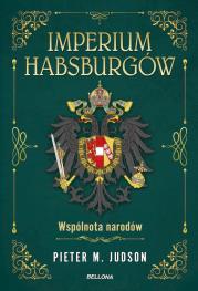 Okładka książki Imperium Habsburgów. Nowa Historia