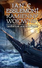 Imperium Malazańskie T. 3 Kamienny wojownik. Autor: Esslemont Ian C.. Dadada.pl Okładka książki Imperium Malazańskie T. 3 Kamienny wojownik