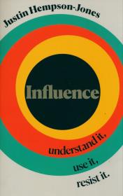 Influence: Understand it, Use it, Resist it. Autor: Hempson-Jones Justin. Dadada.pl Okładka książki Influence: Understand it, Use it, Resist it