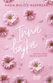 Inna bajka. Autor: Bulicz-Kasprzak Kasia. Dadada.pl Okładka książki Inna bajka