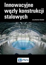 Okładka książki Innowacyjne węzły konstrukcji stalowych