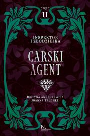 Inspektor i złodziejka Tom 1 Część 2 Carski agent. Autor: Andrulewicz Justyna, Truchel Joanna. Dadada.pl Okładka książki Inspektor i złodziejka Tom 1 Część 2 Carski agent