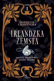 Inspektor i złodziejka Tom 1 Irlandzka zemsta część 1. Autor: Andrulewicz Justyna, Truchel Joanna. Dadada.pl Okładka książki Inspektor i złodziejka Tom 1 Irlandzka zemsta część 1