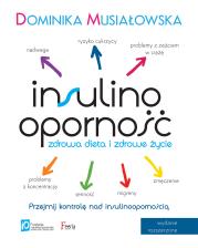 Insulinooporność. Zdrowa dieta i zdrowe życie. Wydanie II. Autor: Musiałowska Dominika. Dadada.pl Okładka książki Insulinooporność. Zdrowa dieta i zdrowe życie. Wydanie II