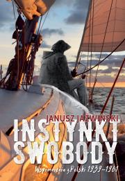Okładka książki Insynkt swobody. Wspomnienia z Polski 1939-1961