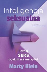 Inteligencja seksualna. Poznaj seks, o jakim nie marzyłeś. Autor: Klein Marty. Dadada.pl Okładka książki Inteligencja seksualna. Poznaj seks, o jakim nie marzyłeś