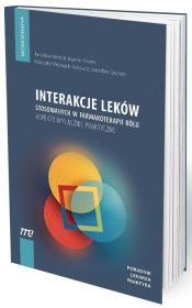 Interakcje leków stosowanych w farmakoterapii bólu aspekty wyłącznie praktyczne. Autor: Woroń Jarosław, Siwek Marcin, Wojtasik-Bakalarz Krzysztof, Gupało Jarosław. Dadada.pl Okładka książki Interakcje leków stosowanych w farmakoterapii bólu aspekty wyłącznie praktyczne