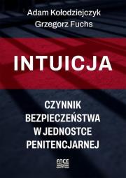 Okładka książki Intuicja. Czynnik bezpieczeństwa w jednostce...
