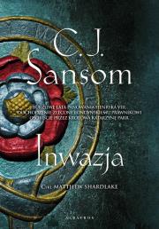 Inwazja. Autor: Sansom C.J.. Dadada.pl Okładka książki Inwazja