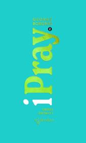 iPray. Okres zwykły I. Autor: George Boronat. Dadada.pl Okładka książki iPray. Okres zwykły I