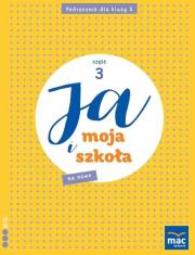 Okładka książki Ja i Moja Szkoła na nowo SP 3 podręcznik cz.3