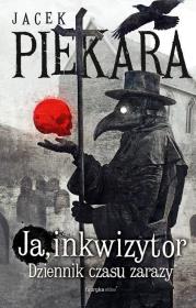 Okładka książki Ja, Inkwizytor. Dziennik czasu zarazy