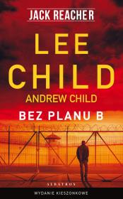 Jack Reacher: Bez planu B (wydanie pocketowe). Autor: Child Andrew, Child Lee. Dadada.pl Okładka książki Jack Reacher: Bez planu B (wydanie pocketowe)