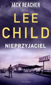 Jack Reacher: Nieprzyjaciel. Autor: Child Lee. Dadada.pl Okładka książki Jack Reacher: Nieprzyjaciel
