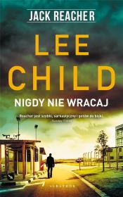 Jack Reacher: Nigdy nie wracaj. Autor: Child Lee. Dadada.pl Okładka książki Jack Reacher: Nigdy nie wracaj