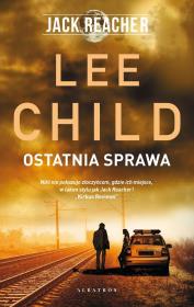 Jack Reacher: Ostatnia sprawa. Autor: Child Lee. Dadada.pl Okładka książki Jack Reacher: Ostatnia sprawa