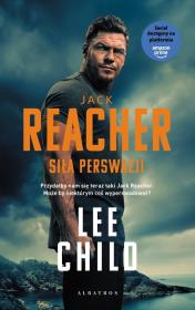 Jack Reacher: Siła perswazji (wydanie serialowe). Autor: Child Lee. Dadada.pl Okładka książki Jack Reacher: Siła perswazji (wydanie serialowe)