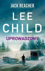 Jack Reacher: Uprowadzony. Autor: Child Lee. Dadada.pl Okładka książki Jack Reacher: Uprowadzony