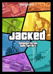 Jacked. Chuligańska historia Grand Theft Auto. Autor: David Kushner. Dadada.pl Okładka książki Jacked. Chuligańska historia Grand Theft Auto