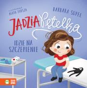 Jadzia Pętelka idzie na szczepienie. Jadzia Pętelka. Autor: Supeł Barbara. Dadada.pl Okładka książki Jadzia Pętelka idzie na szczepienie. Jadzia Pętelka