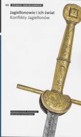 Opakowanie Jagiellonowie i ich świat Konflikty Jagiellonów