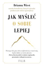 Jak myśleć o sobie lepiej. Autor: Brianna Wiest. Dadada.pl Okładka książki Jak myśleć o sobie lepiej