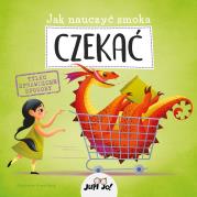Okładka książki Jak nauczyć smoka CZEKAĆ