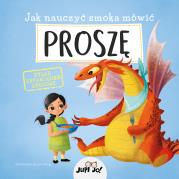 Okładka książki Jak nauczyć smoka mówić PROSZĘ