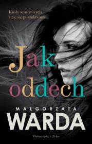 Jak oddech. Autor: Warda Małgorzata. Dadada.pl Okładka książki Jak oddech