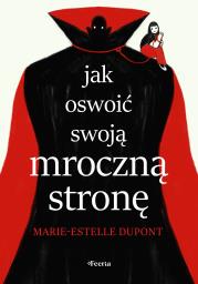 Okładka książki Jak oswoić swoją mroczną stronę