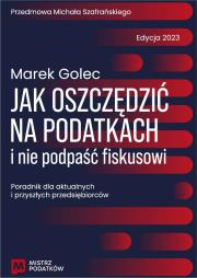 Okładka książki Jak oszczędzić na podatkach i nie podpaść fiskusowi. Edycja 2023