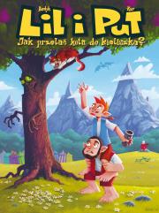 Okładka książki Jak przelać kota do kieliszka? Lil i Put. Tom 1 wyd. 2024