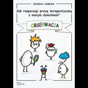 Okładka książki Jak rozpocząć pracę terapeutyczną z małym dzieckiem?