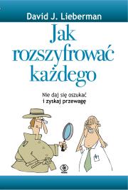 Jak rozszyfrować każdego. Autor: David J. Lieberman. Dadada.pl Okładka książki Jak rozszyfrować każdego